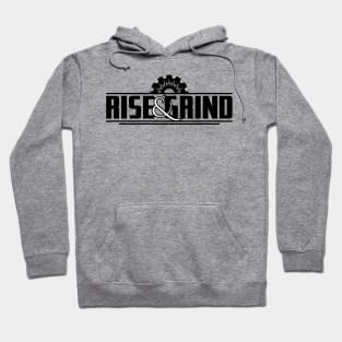 Rise & Grind Hoodie